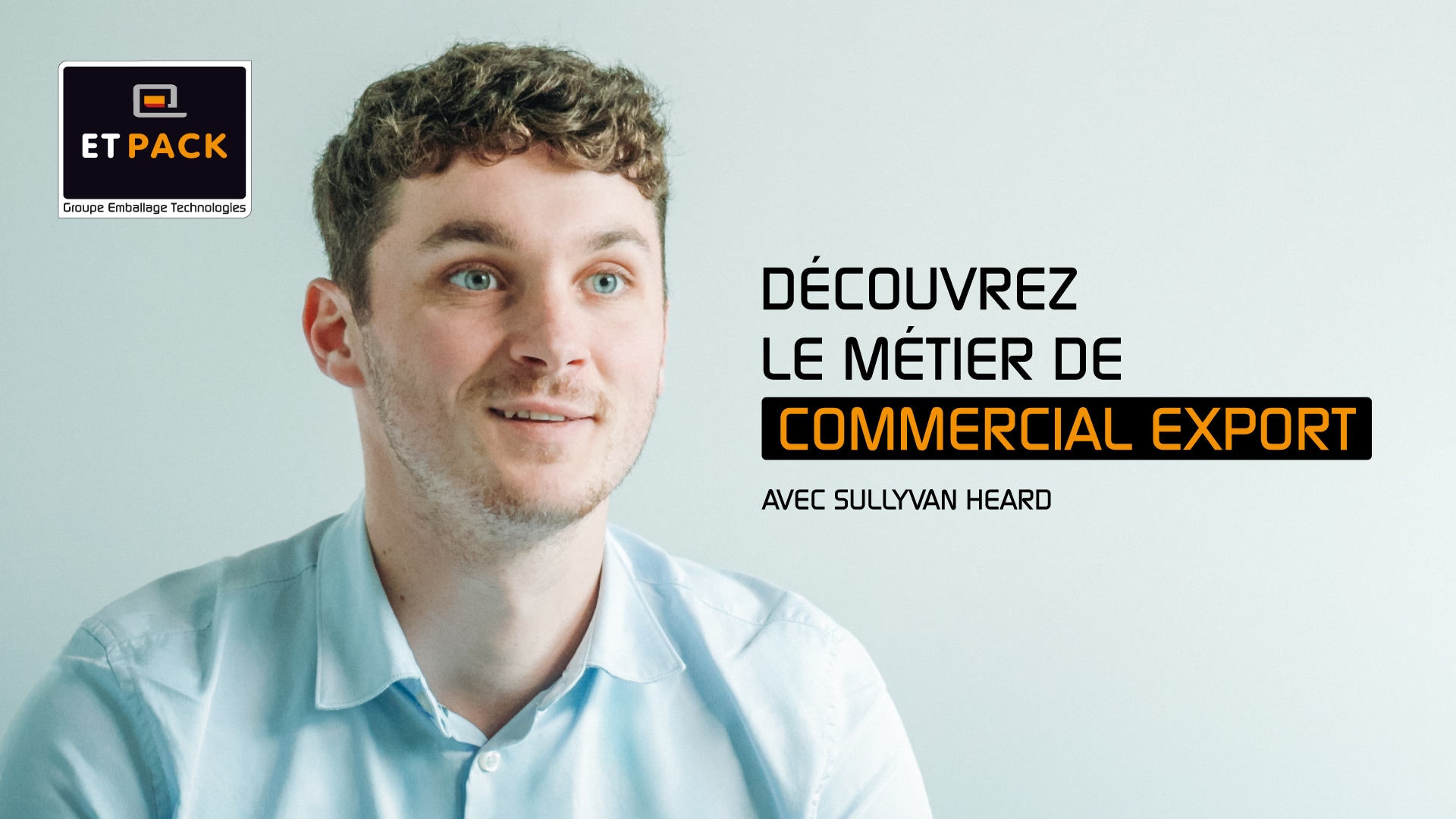 Ler mais sobre este artigo Découvrez Sullyvan, commercial export chez ET PACK !